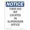 Signmission OSHA Notice, 7" Height, First Aid Kit Located In Supervisor Sign, 7" X 5", Portrait OS-NS-D-57-V-12743 - alternate 1